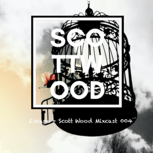 Escape - Scott Wood Mixcast 004