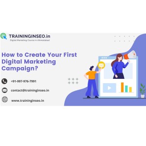 How to Create Your First Digital Marketing Campaign?