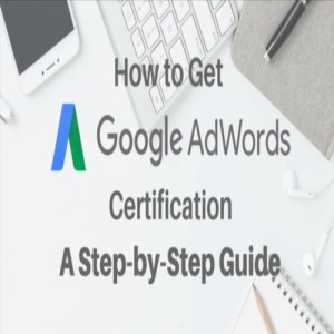 How to Become a Google AdWords Certified Professional