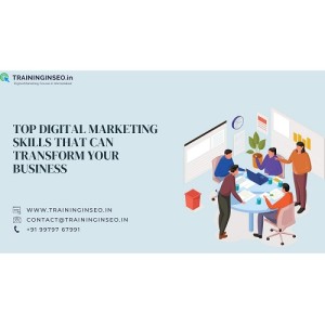 Top Digital Marketing Skills That Can Transform Your Business