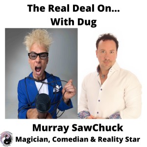How to be a Successful Magician with Murray Sawchuck - Get The Real Deal On... Magic