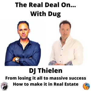 How to succeed in Real Estate after losing it all!  DJ Thielen get Real!