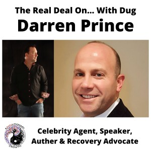 Recovery, celebrity agency and more. Darren Prince shares The Real Deal! Ep. 3