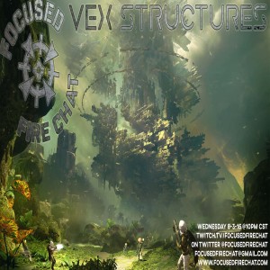 Ep 43 - Vex Structures