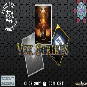 Ep 67 - Vex Strikes