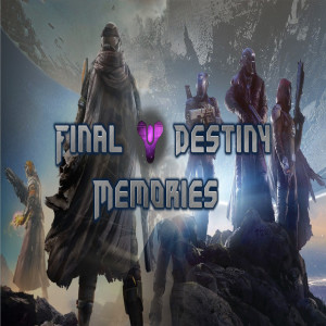 Ep 99 - Final Destiny Memories