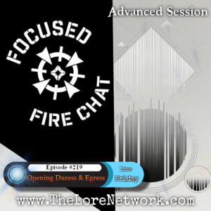 Ep 219 - Opening Duress & Egress (Advanced Session)