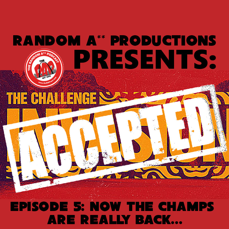 R.A.P. presents Challenge Accepted! | Ep. 5: Now the Champs are really back...