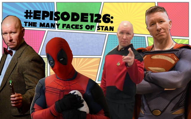 Episode 126: The many faces of Stan.