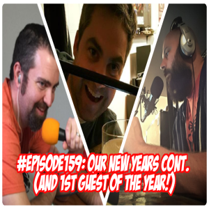 Episode 159: Our New Years continued...