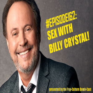 Episode 162: Sex with Billy Crystal