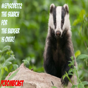 Episode 172: The search for Badger is over...