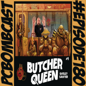 Episode 180: Jim & Ben bring us the Butcher Queen!