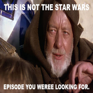 Episode 193: Not the Star Wars episode...