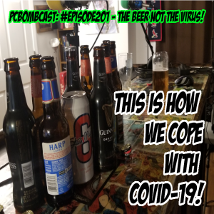 Episode 201: The beer, not the virus.