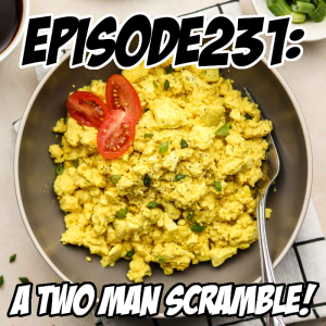 Episode 231: A two man scramble...
