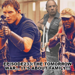 Episode 233: The Tomorrow War... it's all about family!