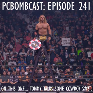 Episode 241: Tom talks cowboy s#!t.