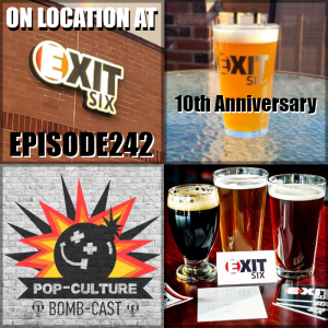 Episode 242:Exit 6 10th Anniversary Celebration