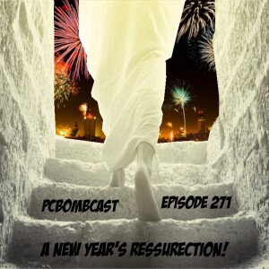 Episode 271: A New Year’s Ressurection!