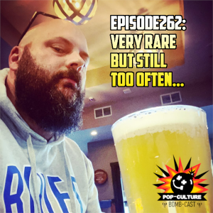 Episode 262: Very rare, but still too often...