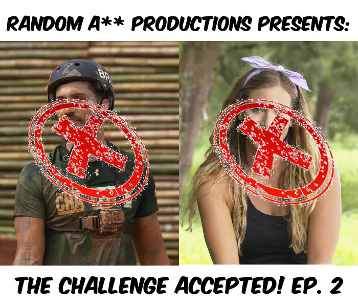 Random A** Productions Presents: Challenge Accepted! - Ep. 2 How is Bruno homeless? 