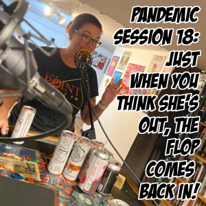 The Pandemic Sessions 18: A hybrid comic-pod/regular episode...