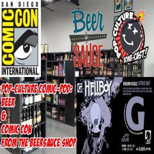 Pop-Culture Comic-Pod: Beer and Comic-Con from BeerSauce!