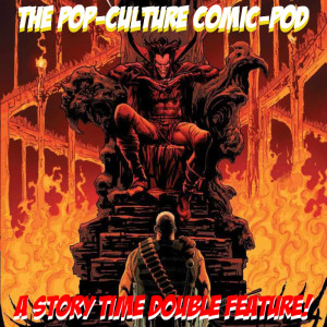 The Pop-Culture Comic-Pod: Story time double feature!