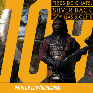 Fireside Chats 108: Silverback - Gorillas & Guns