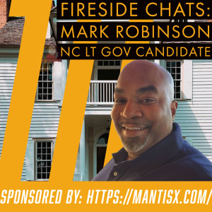 Fireside Chats 111: Mark Robinson