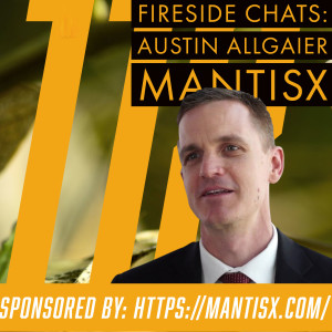 Fireside Chats 112: Austin Allgaier -  MantisX