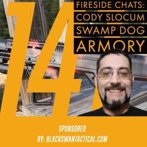 Fireside Chats 141: Cody Slocum -Swamp Dog Armory - Auction Update