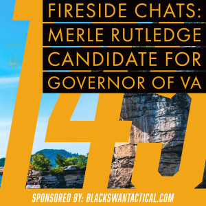 Fireside Chats 145: Merle Rutledge - Candidate for Governor of VA