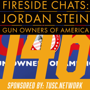 Fireside Chats 146: Jordan Stein - Gun Owners of America