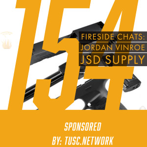 Fireside Chats 154: Jordan Vinroe - JSD Supply -MORE P80 information