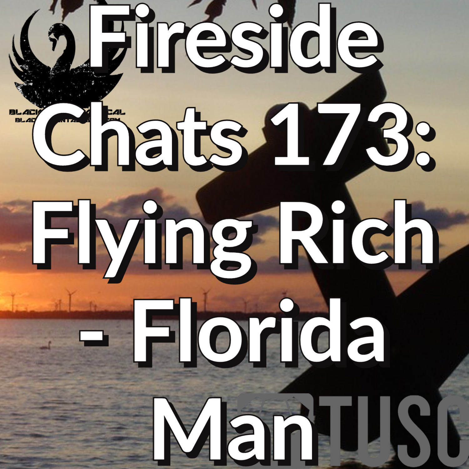 Fireside Chats 173: Flying Rich - The Original Florida man