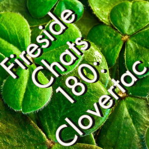 Fireside Chats 180: Clovertac