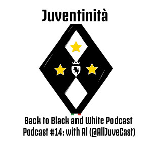 Juventinita: Back to Black and White Podcast #14