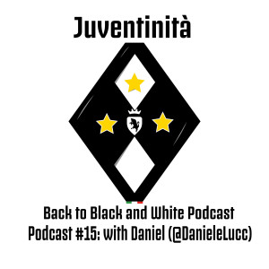 Juventinita: Back to Black and White Podcast #15