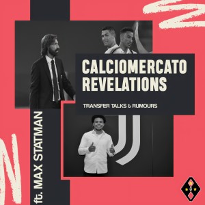 Ep. 42: Slightly Outdated HUGE CALCIOMERCATO News with Max (@eMaxStatman)