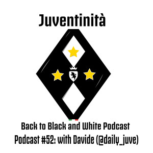 Ep. 52: Davide is Back to Preview Juve-Spezia!!! (@daily_juve)