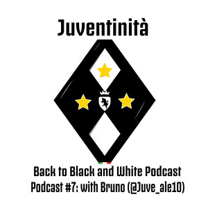 Juventinita: Back to Black and White Podcast #7