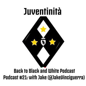 Juventinita: Back to Black and White Podcast #21