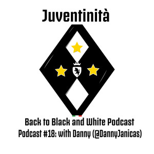 Juventinita: Back to Black and White Podcast #18