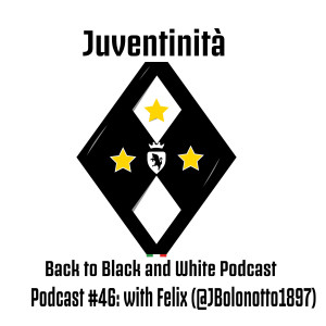 Ep. 46: Juve vs. Roma Preview with Felix (@JBolonotto1897)