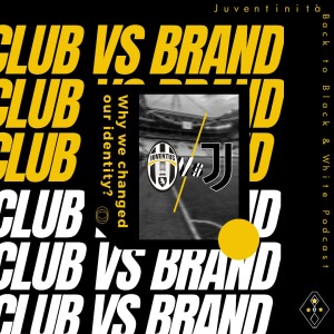 The Juve Brand Series Ep.1 - Club vs. Brand