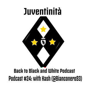 Juventinita: Back to Black and White Podcast #24