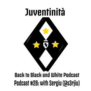 Juventinita: Back to Black and White Podcast #28