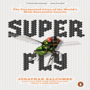 Super Fly: Flies as Pollinators & Recyclers with author & biologist Dr. Jonathan Balcombe